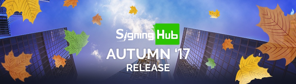 SigningHub Autumn '17 Release