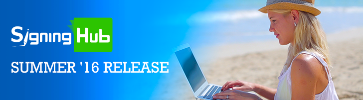 SigningHub Summer 16 Release SigningHub Summer 16 Release