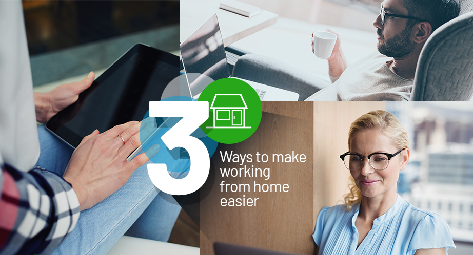 3 tips to make working from home easier